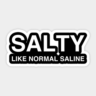 Salty Like Normal Saline Sticker